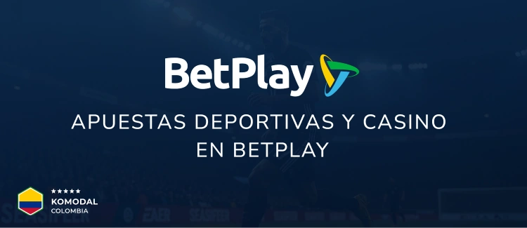 Apuestas deportivas y casino en BetPlay - Komodal Colombia
