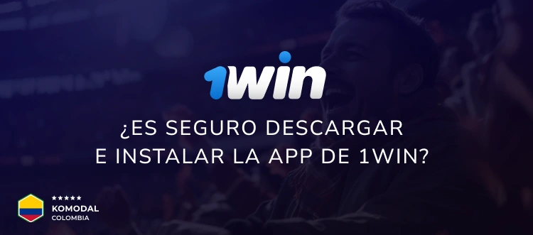 ¿Es seguro descargar e instalar la app de 1Win? - Komodal Colombia