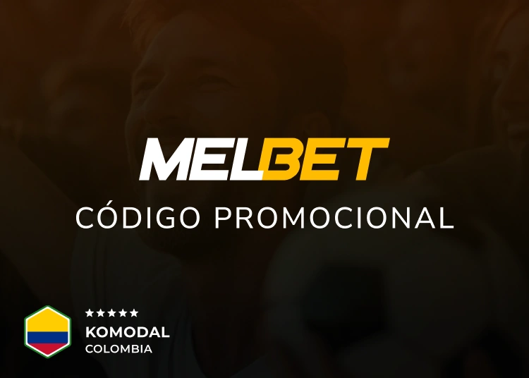 MelBet Código Promocional Colombia | Bono y Registro - Komodal Colombia